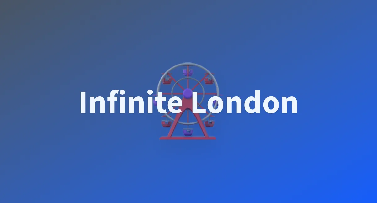 Infinite London